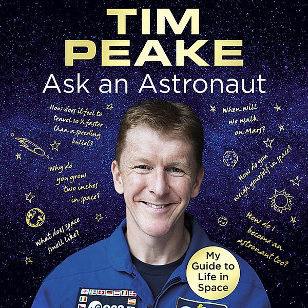 Ask an Astronaut,Audio-CD, Tim Peake