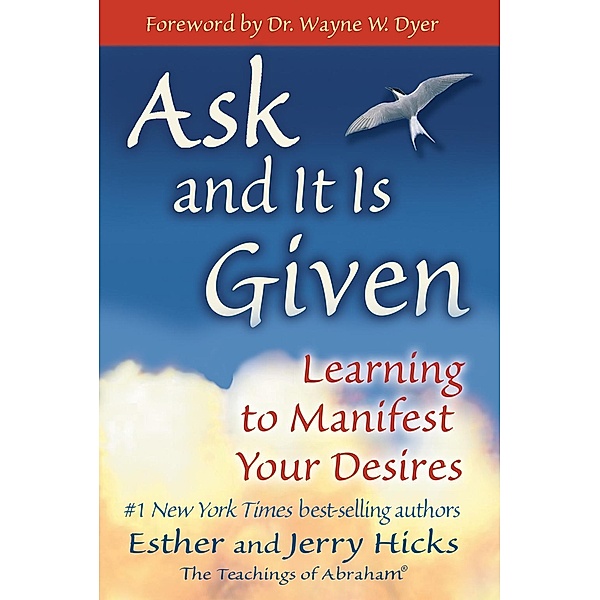 Ask and It Is Given, Esther Hicks, Jerry Hicks