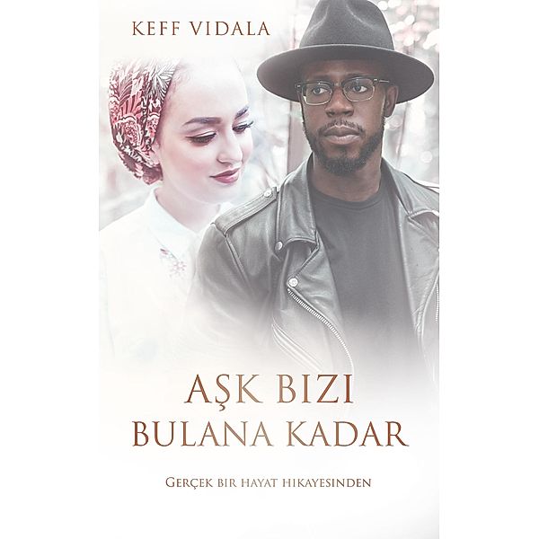 Ask Bizi Bulana Kadar, Keff Vidala