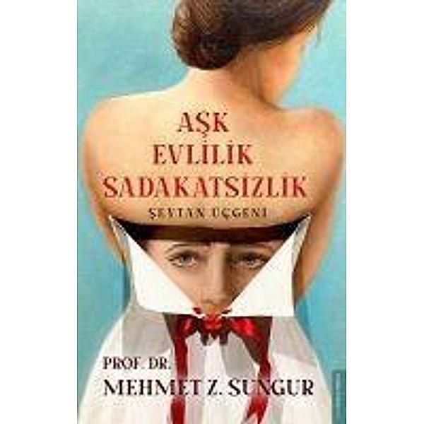 Ask Evlilik Sadakatsizlik, Mehmet Z Sungur