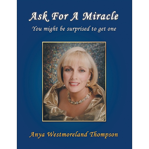 Ask for a Miracle, Anya Westmoreland Thompson
