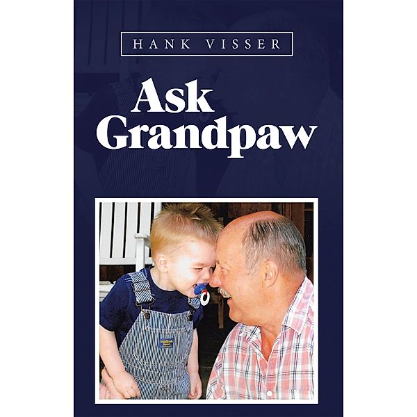 Ask Grandpaw, Hank Visser