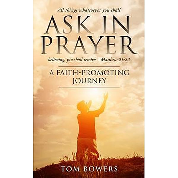 Ask In Prayer / Tom Bowers, Tom Bowers