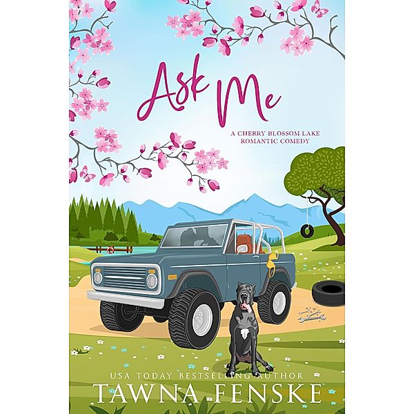 Ask Me (Cherry Blossom Lake Romantic Comedy Series, #4) / Cherry Blossom Lake Romantic Comedy Series, Tawna Fenske