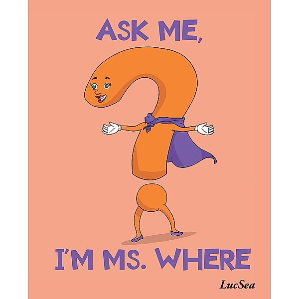 ASK ME, I'M MS. WHERE, Lucsea