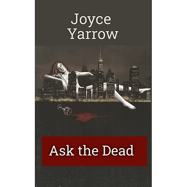 Ask the Dead (Jo Epstein Mysteries, #1) / Jo Epstein Mysteries, Joyce Yarrow