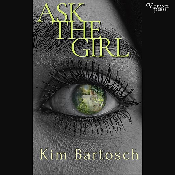 Ask the Girl, Kim Bartosch