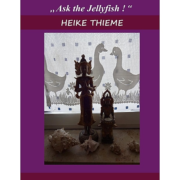 Ask the Jellyfish !, Heike Thieme