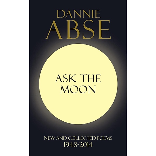 Ask the Moon, Dannie Abse