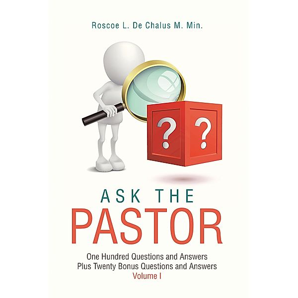 Ask the Pastor, Roscoe L. de Chalus M. Min.