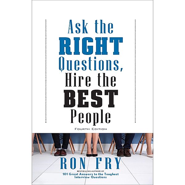 Ask the Right Questions, Hire the Best People, Ron Fry