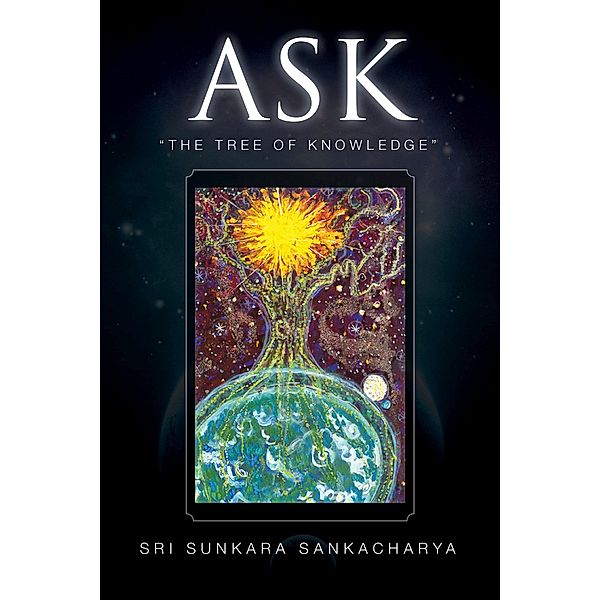 Ask- the Tree of Knowledge, Sri Sunkara Sankacharya