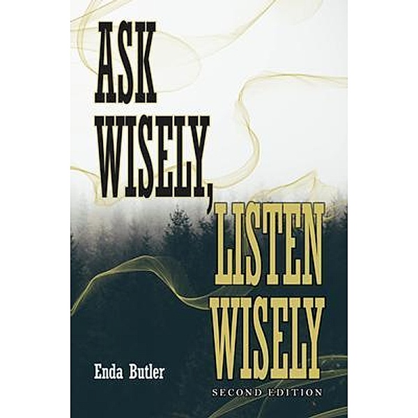 Ask Wisely, Listen Wisely / The Regency Publishers, Enda Butler