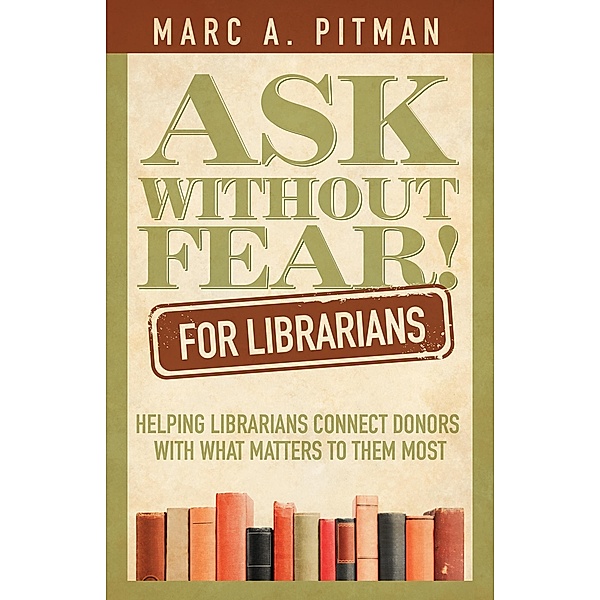 Ask Without Fear!® for Librarians, Marc A. Pitman