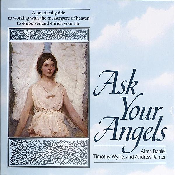 Ask Your Angels, Alma Daniel, Timothy Wyllie, Andrew Ramer