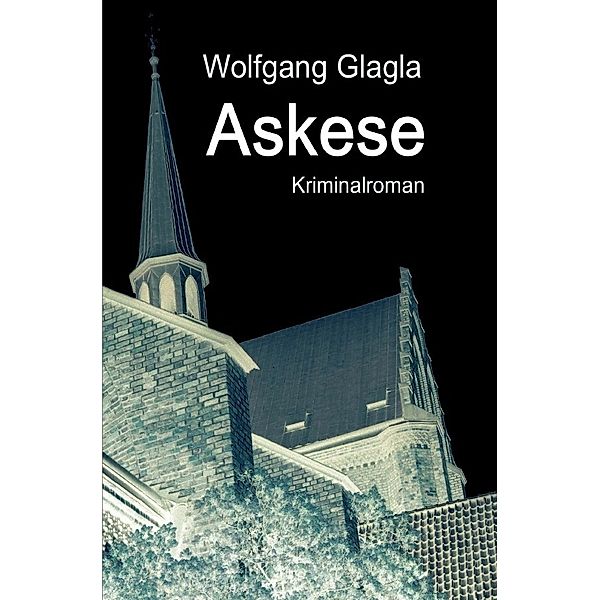 Askese, Wolfgang Glagla
