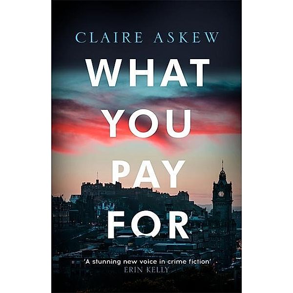 Askew, C: What You Pay For, Claire Askew