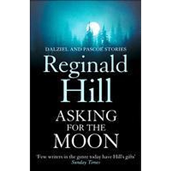 Asking for the Moon, Reginald Hill