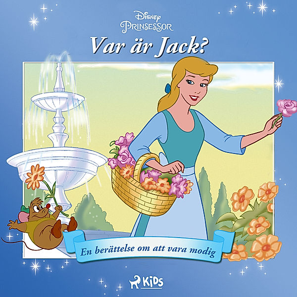 Askungen - Var är Jack? - En berättelse om att vara modig, Walt Disney