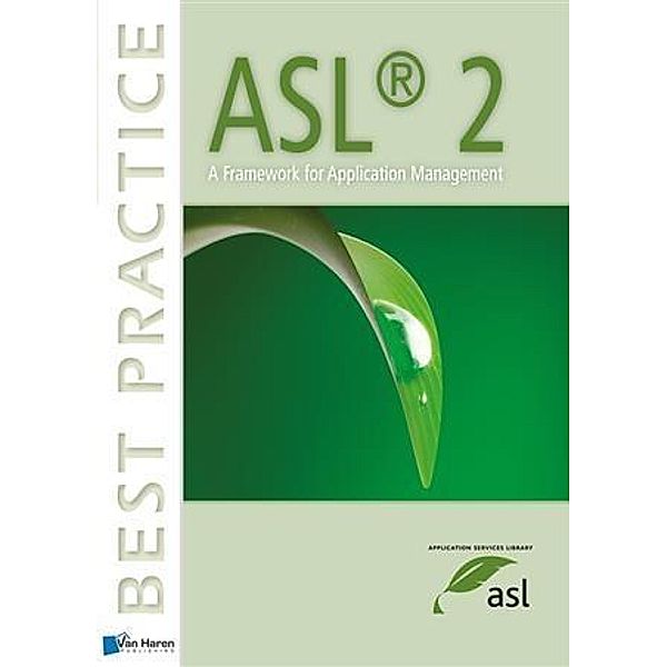 ASL® 2 - A Framework for Application Management / Best Practice (Haren Van Publishing), Remko van der Pols