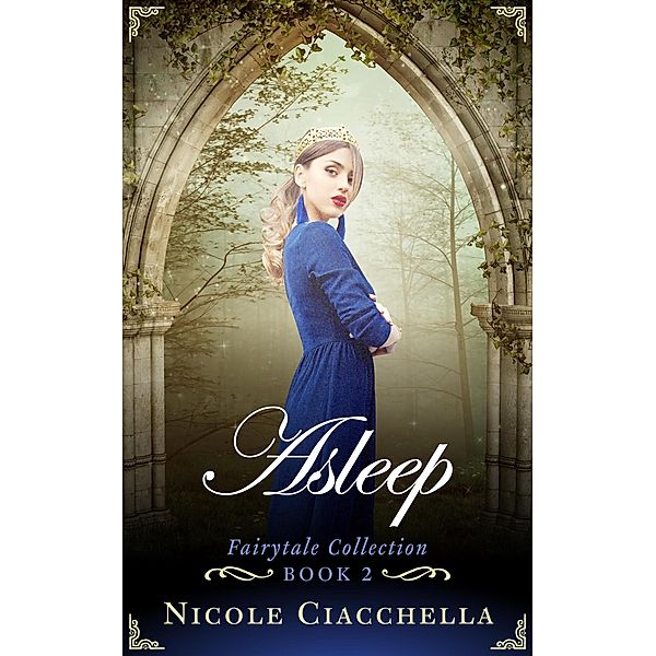 Asleep (Fairytale Collection, #2) / Fairytale Collection, Nicole Ciacchella, Elizabeth Darcy
