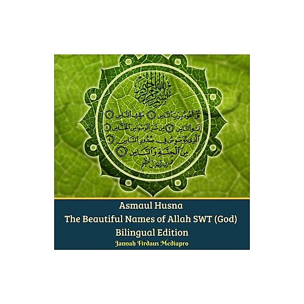 Asmaul Husna The Beautiful Names Of Allah SWT (God) Bilingual Edition, Jannah Firdaus Mediapro