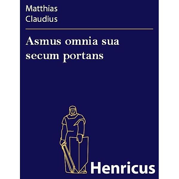 Asmus omnia sua secum portans, Matthias Claudius