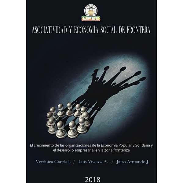 Asociatividad y economía social de frontera, Verónica Janneth García Ibarra, Luis Homero Viveros Almeida, Jairo Armando Jurado Estrada