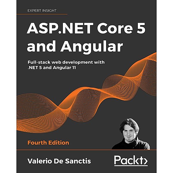 ASP.NET Core 5 and Angular, Valerio de Sanctis