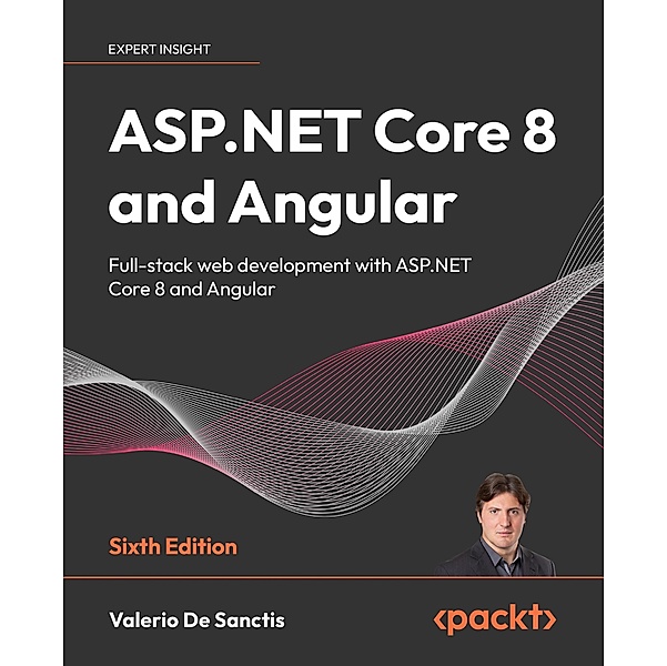 ASP.NET Core 8 and Angular, Valerio de Sanctis