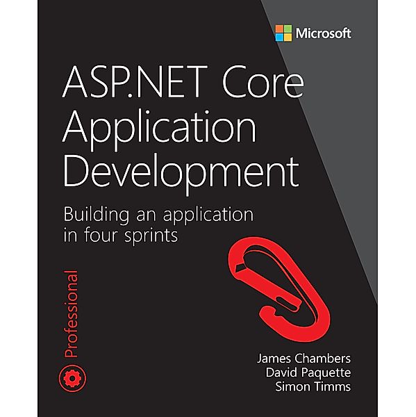 ASP.NET Core Application Development, James Chambers, David Paquette, Simon Timms