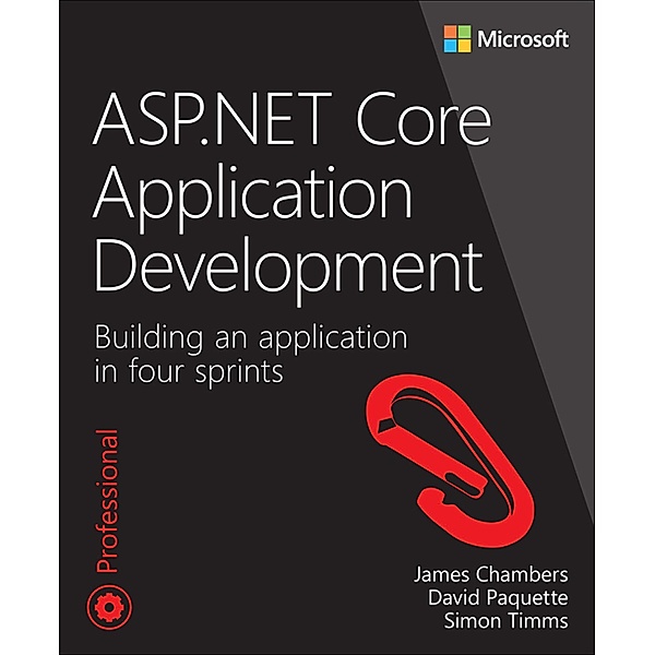ASP.NET Core Application Development / Developer Reference, James Chambers, David Paquette, Simon Timms