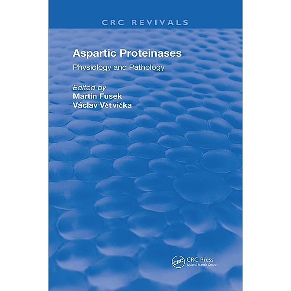 Aspartic Proteinases Physiology and Pathology, Martin Fusek, Vaclav Vetvicka