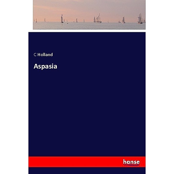 Aspasia, C Holland