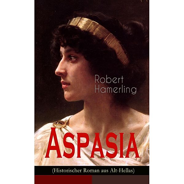 Aspasia (Historischer Roman aus Alt-Hellas), Robert Hamerling