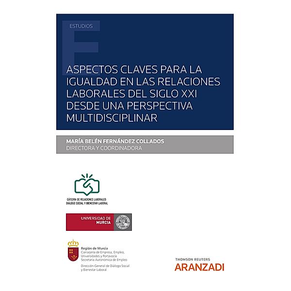 Aspectos claves para la igualdad en las relaciones laborales del siglo XXI desde una perspectiva multidisciplinar / Estudios, Mª Belén Fernández Collados