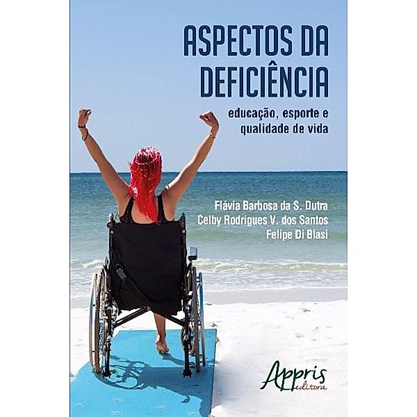 Aspectos da deficiência / Educação e Pedagogia, Flávia Barbosa S. da Dutra, Celby Rodrigues V. dos Santos, Felipe Di Biasi