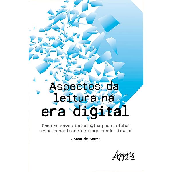 Aspectos da Leitura na Era Digital:, Joana de Souza