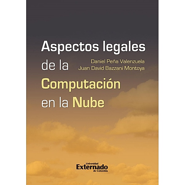 Aspectos legales de la computacion en la nube, Daniel Peña Valenzuela, Juan David Bazzani Montoya