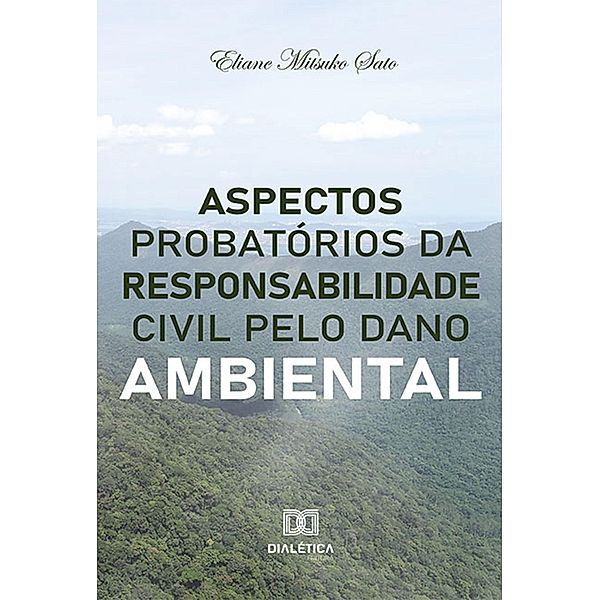 Aspectos probatórios da responsabilidade civil pelo dano ambiental, Eliane Mitsuko Sato