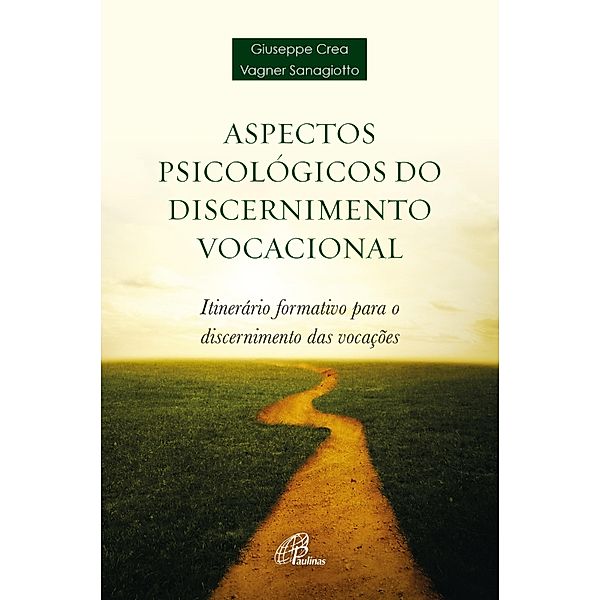 Aspectos psicológicos do discernimento vocacional / Tendas, Giuseppe Crea, Vagner Sanagiotto