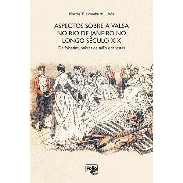 Aspectos sobre a valsa no Rio de Janeiro no longo século XIX, Martha Ulhôa