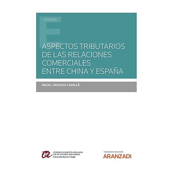 Aspectos tributarios de las relaciones comerciales entre China y España / Estudios, Ángel Urquizu Cavallé