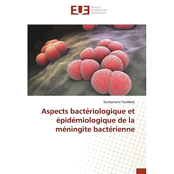 Aspects bactériologique et épidémiologique de la méningite bactérienne, Souleymane Coulibaly