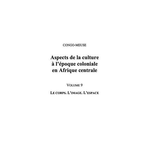 Aspects de la culture a l'epoque coloniale en Afrique centrale / Hors-collection, Collectif