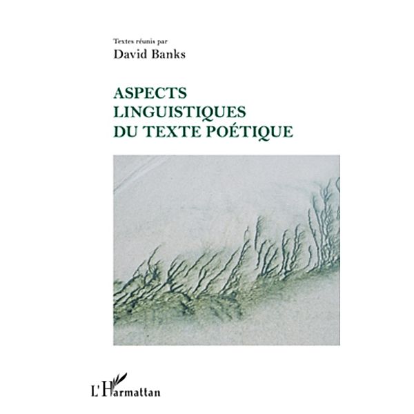 Aspects linguistiques du texte poetique, Banks David Banks