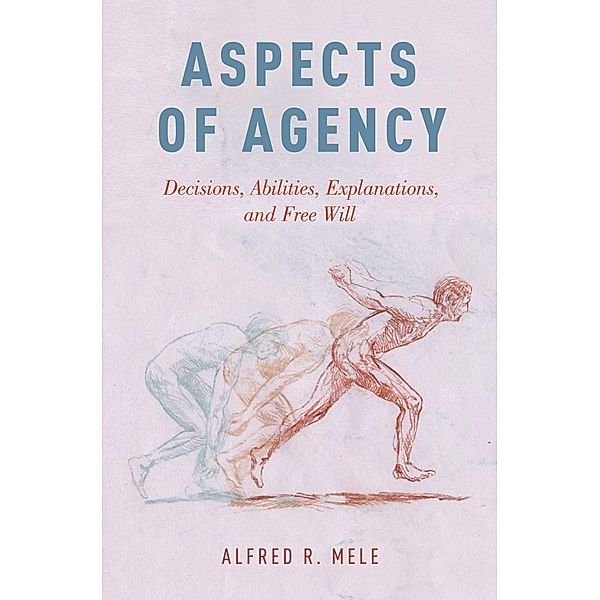 Aspects of Agency, Alfred R. Mele