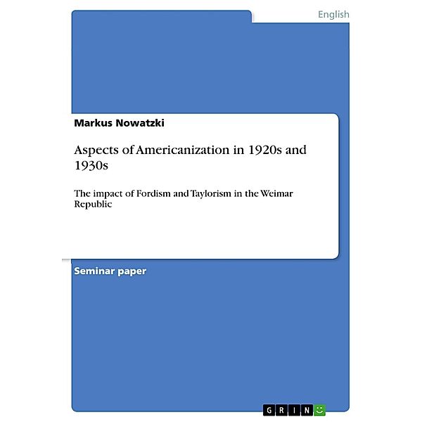 Aspects of Americanization in 1920s and 1930s, Markus Nowatzki