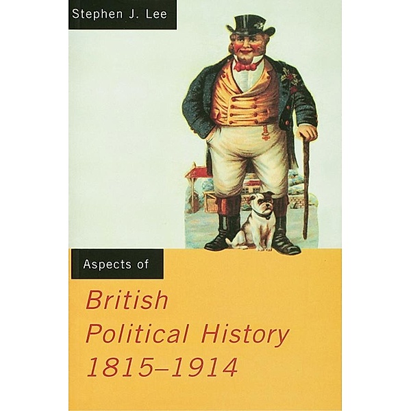 Aspects of British Political History 1815-1914, Stephen J. Lee