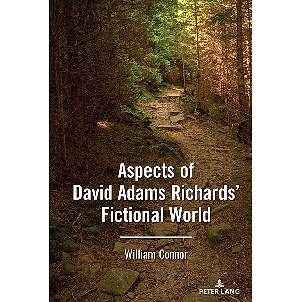 Aspects of David Adams Richards' Fictional World, William Connor